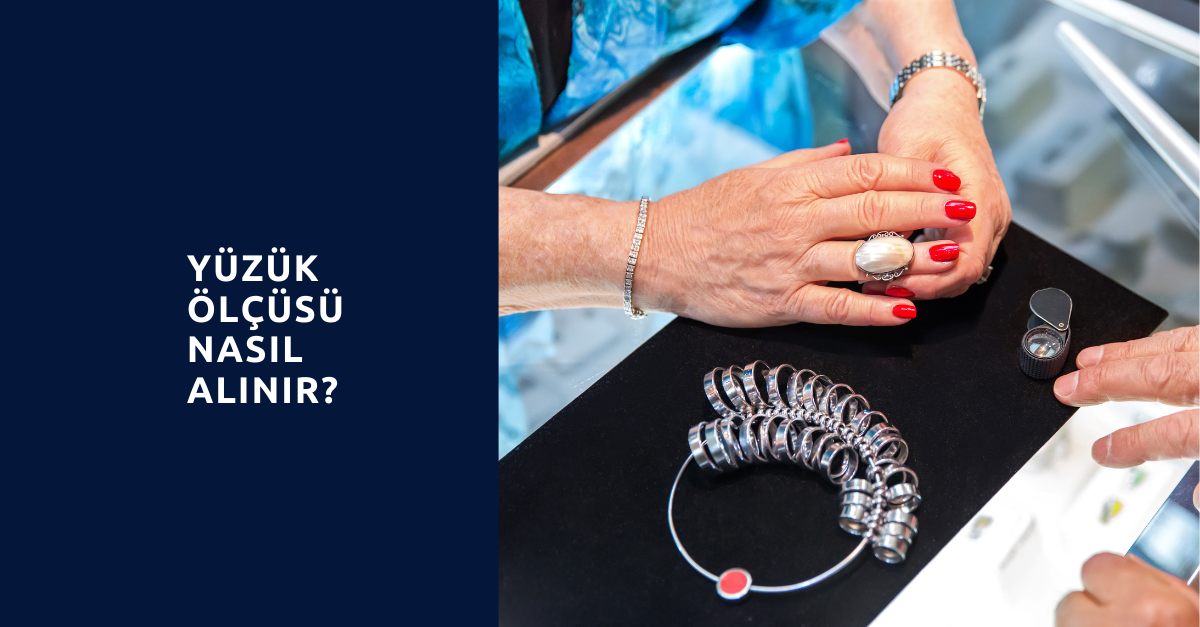 Yüzük Ölçüsü Nasıl Alınır? En Doğru Ölçü İçin İpuçları